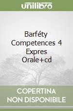 Barféty Competences 4 Expres Orale+cd libro