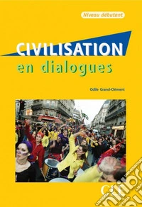 Civilisation en dialogues. A1-A2. Per le Scuole superiori. Con CD-Audio libro