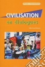 Civilisation en dialogues. B1-B2. Per le Scuole superiori. Con CD Audio