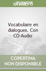 Vocabulaire en dialogues. Con CD-Audio libro