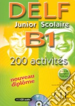 Nouveau Delf. Junior et scolaire. B1. Per le Scuole superiori. Con CD Audio libro