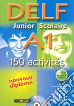 Nouveau Delf. Junior et scolaire. A1. Per le Scuole superiori. Con CD Audio libro