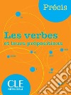 Précis. Les verbes et leurs prépositions. Per la Scuola media libro di Chollet Isabelle Robert Jean-Michel