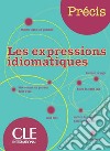 Précis. Les expressions idiomatiques. Per la Scuola media libro di Chollet Isabelle Robert Jean-Michel