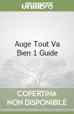 Auge Tout Va Bien 1 Guide libro