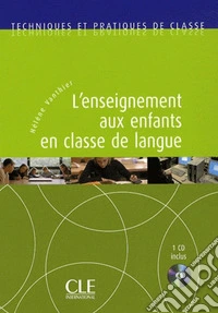 L'enseignement aux enfants en classe de langue. Con CD-ROM libro