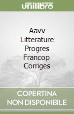 Aavv Litterature Progres Francop Corriges
