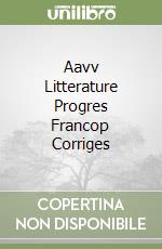 Aavv Litterature Progres Francop Corriges libro