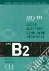 AAVV ACTIVITES POUR CECR B2 LIVRE+CD libro