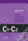 Activités pour le Cerc. C1/C2. Per il Liceo linguistico. Con CD Audio libro