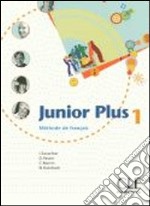 Junior plus. Livre de l'élève. Per la Scuola secondaria di primo grado. Vol. 1 libro