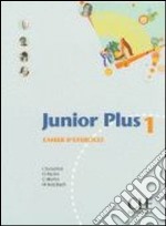 Junior plus. Cahier d'exercices. Per la Scuola secondaria di primo grado. Vol. 1 libro