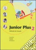 Junior plus. Livre de l'élève. Per la Scuola secondaria di primo grado. Vol. 2 libro