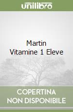 Martin Vitamine 1 Eleve