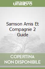 Samson Amis Et Compagnie 2 Guide libro