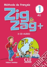 ZigZag+. Méthode de français. Niveau 1. Per la Scuola elementare. Con 3 CD-Audio libro