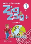 ZigZag+. Méthode de français. Niveau 1. Per la Scuola elementare. Con 3 CD-Audio libro di Vanthier Hélène Schmitt Sylvie