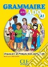 Grammaire point ado A1. Per le Scuole superiori. Con CD Audio libro