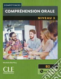 Compétences. Expression orale. Niveau 3 (B2). Con CD-Audio libro