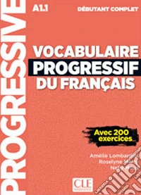 Vocabulaire progressif. Niveau intermediaire A2/B1. Per le Scuole superiori. Con appli-web. Con CD-Audio libro