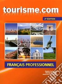 Tourisme.com. Livre de l'élève. Per le Scuole superiori. Con CD Audio libro