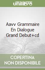 Aavv Grammaire En Dialogue Grand Debut+cd libro