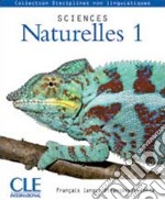 Sciences naturelles. Per le Scuole superiori. Vol. 1 libro