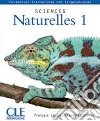 Sciences naturelles. Per le Scuole superiori. Vol. 1 libro di DIAZDIAZ-GARCIA