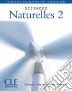 Sciences naturelles. Per le Scuole superiori. Vol. 2 libro