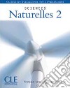 Sciences naturelles. Per le Scuole superiori. Vol. 2 libro di DIAZDIAZ-GARCIA