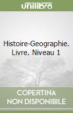 Histoire-Geographie. Livre. Niveau 1 libro