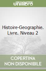 Histoire-Geographie. Livre. Niveau 2 libro