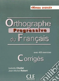 Orthographe progressif du français. Orthographe progressive avancee libro