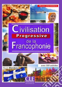 Civilisation progressive de la francophonie. Intermédiaire libro