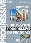 Civilisation progressive du français. Corrigés. Niveau intermédiaire. Per le Scuole superiori libro di Carlo Catherine Pécheur Jacques Causa Mariella