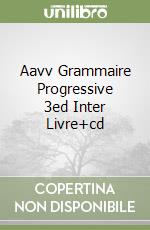 Aavv Grammaire Progressive 3ed Inter Livre+cd libro
