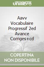 Aavv Vocabulaire Progressif 2ed Avance Corriges+cd libro