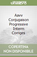 Aavv Conjugaison Progressive Interm Corriges libro