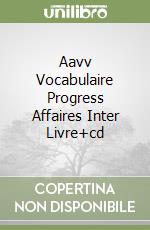 Aavv Vocabulaire Progress Affaires Inter Livre+cd