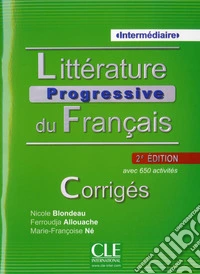 Littérature progressive du français . Niveau Intermédiaire. Corrigés libro