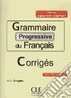 Grammaire progressive du français Débutant complet. Corrigés. Fascicolo soluzioni. valido per entrambe le edizioni libro