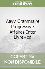 Aavv Grammaire Progressive Affaires Inter Livre+cd libro