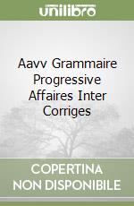 Aavv Grammaire Progressive Affaires Inter Corriges libro