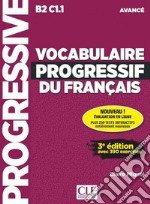 Vocabulaire progressif du français. Niveau avancé B2-C1.1. Per le Scuole superiori. Con CD-Audio libro