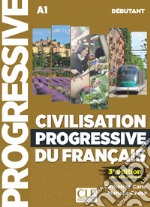 Civilisation progressive du français. Niveau débutant. Per le Scuole superiori. Con espansione online. Con CD-Audio