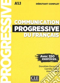 Communication progressive du français . Niveau Débutant. Con CD-Audio libro