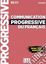 Communication progressive du français. Niveau avancé B2-C1. Per le Scuole superiori. Con CD-Audio libro