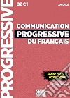 Communication progressive du français. Niveau avancé B2-C1. Per le Scuole superiori. Con CD-Audio libro di Miquel Claire