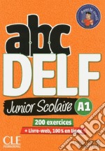 ABC Delf junior scolaire. A1. Per le Scuole superiori. Con e-book. Con espansione online. Con Libro: Livre Web. Con DVD-ROM libro