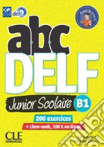 ABC DELF Junior scolaire B1. Per le Scuole superiori. Con DVD-ROM libro